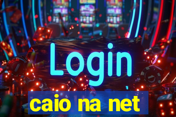 caio na net